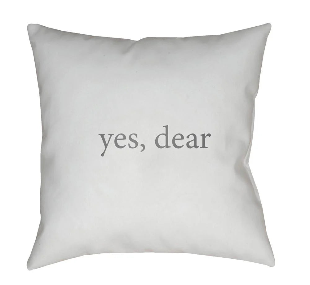 Livabliss - Yes, Dear 18"Lx18"W Accent Pillow - QTE060-1818