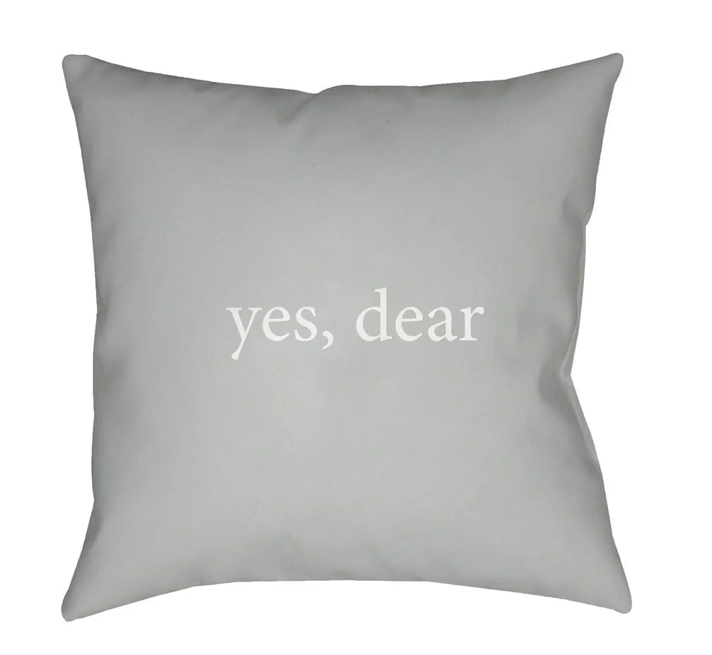 Livabliss - Yes, Dear 18"Lx18"W Accent Pillow - QTE063-1818