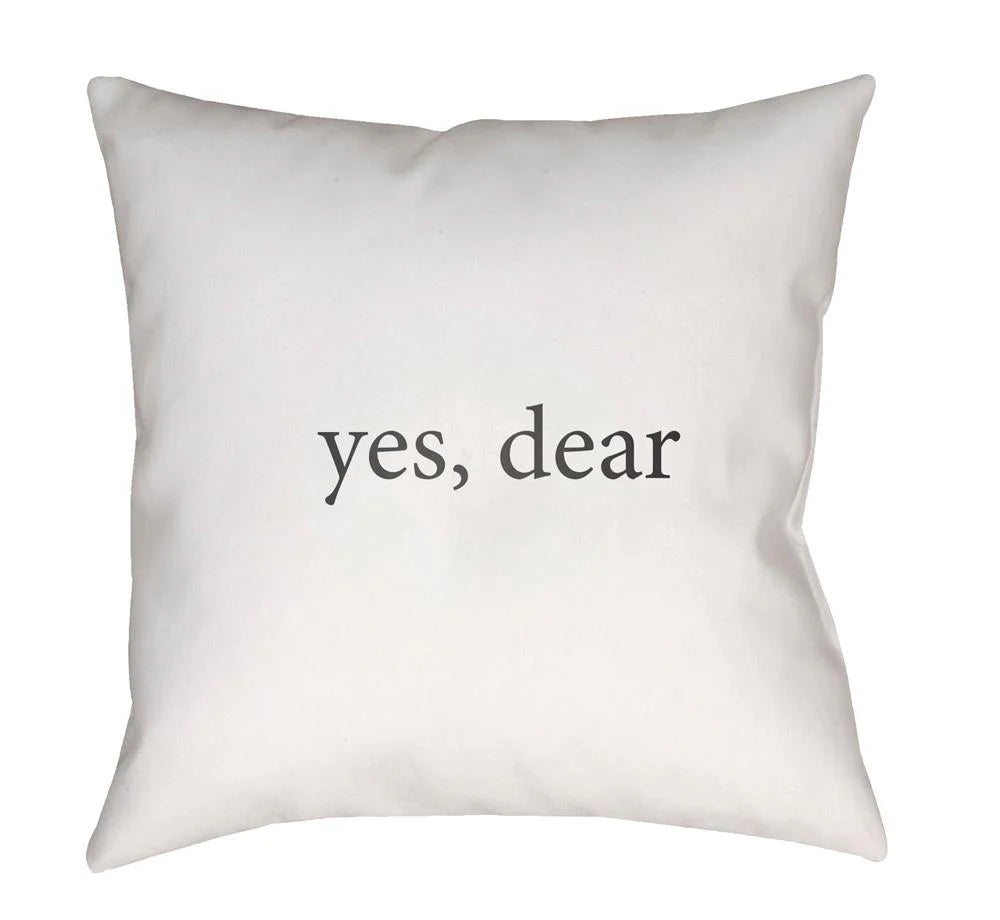 Livabliss - Yes, Dear 18"Lx18"W Accent Pillow - QTE059-1818